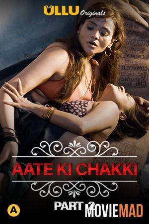 Aate Ki Chakki (Part 2) HDRip Charmsukh 2021 Hindi Ullu Originals Complete Web Series 720p 480p