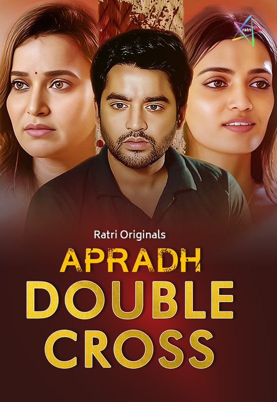 Apradh Double Cross (2024) Hindi Ratri Short Films