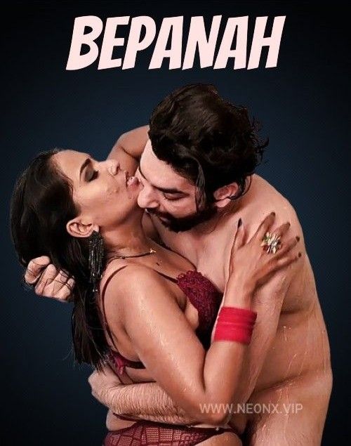 Bepanah (2023) Hindi NeonX Short Film HDRip 720p 480p