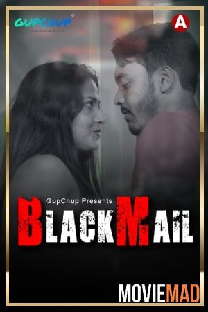 Blackmail S01E03 2021 UNRATED Hindi GupChup Original Web Series 720p 480p