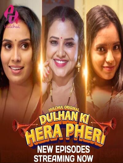 Dulhan Ki Hera Pheri (2024) HIndi Season 01 Part 02 HulChul WEB Series HDRip