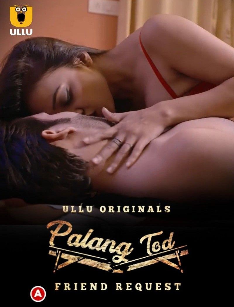 Friend Request (Palang Tod) (2021) Hindi Ullu Web Series HDRip 720p 480p