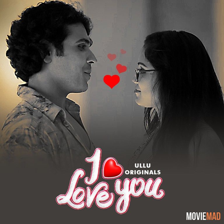 I Love You Part 1 (2023) Hindi Ullu Originals Web Series HDRip 1080p 720p 480p