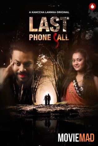 Last Phone Call S01 2021 KancchaLannka Originals Hindi Complete Web Series HDRip 720p 480p