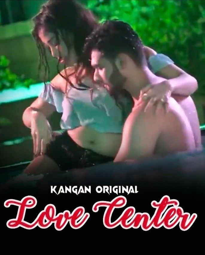 Love Center (2023) Kangan Hindi Short Film HDRip 720p 480p