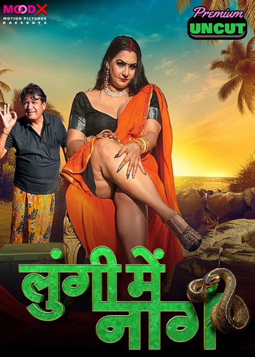 Lungi Me Naag (2024) Hindi Season 01 Episodes 01 Moodx WEB Series HDRip