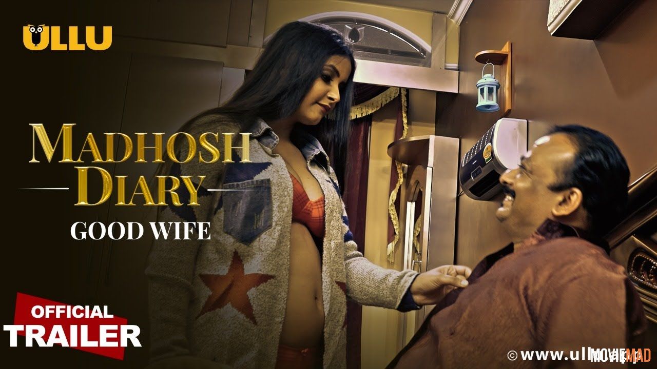 Madhosh Diaries (Good Wife) 2021 S01 HDRip Hindi Ullu Originals Web Series Official Trailer