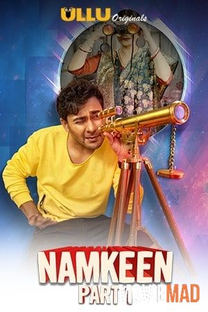 Namkeen Part 1 2021 Hindi Complete Ullu Original Web Series 1080p 720p 480p