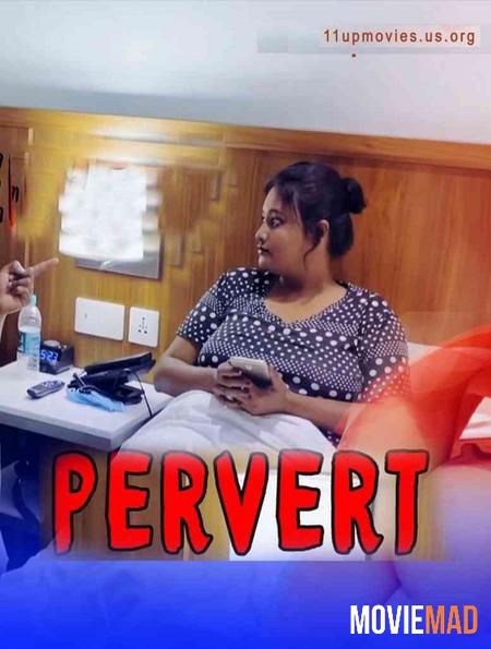 Pervert 2021 S01E01 11UpMovies Hindi Web Series 720p 480p