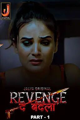 Revenge The Badla (2024) Hindi Season 01 Part 01 Jalva WEB Series HDRip