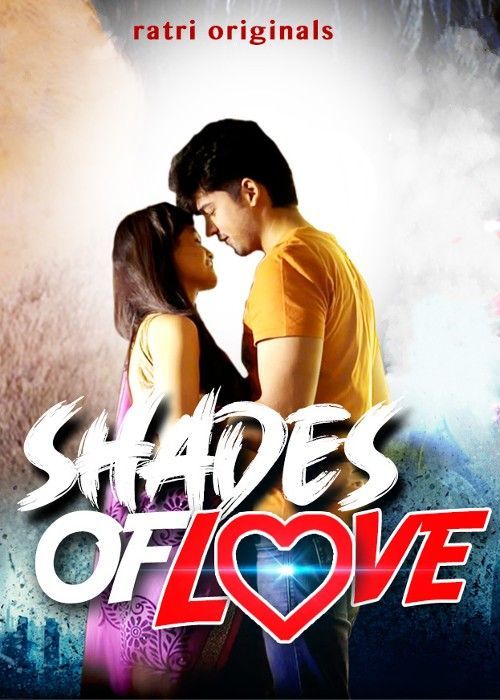 Shades Of Love S01 (2023) Hindi Ratri Web Series HDRip 720p 480p