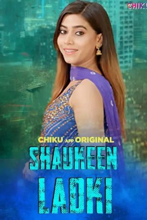 Shaukeen Ladki (2023) Hindi Chiku Short Film HDRip 720p 480p