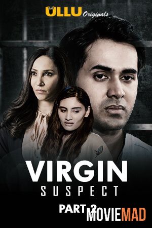 Virgin Suspect Part 2 2021 S01 Hindi ULLU Originals Complete Web Series 720p 480p