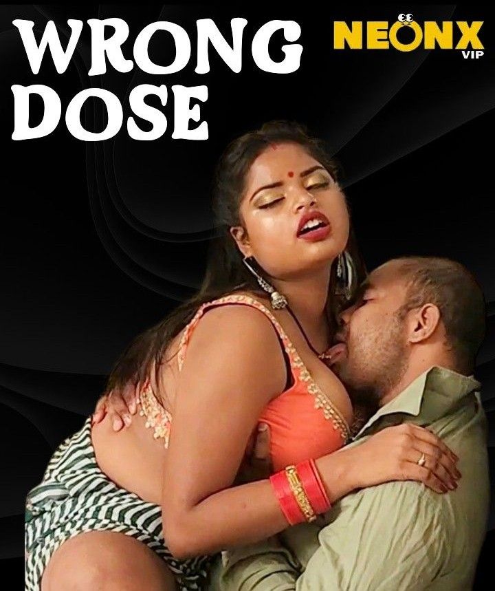 Wrong Dose (2023) Hindi NeonX Short Film HDRip 720p 480p